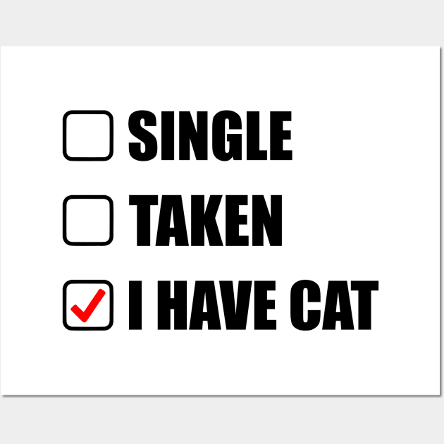 single taken i have cat Wall Art by Typography Dose